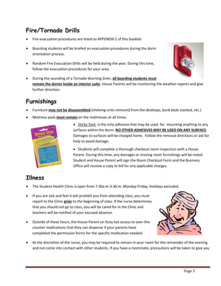 Page 5 
Fire/Tornado Drills 
 Fire evacuation procedures are listed as APPENDIX C of this booklet. 
 Boarding students w...