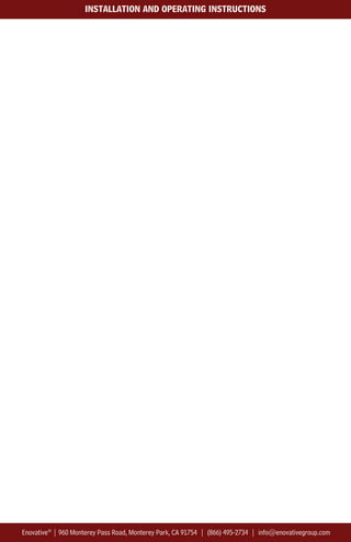 Enovative®
| 960 Monterey Pass Road, Monterey Park, CA 91754 | (866) 495-2734 | info@enovativegroup.com
INSTALLATION AND OPERATING INSTRUCTIONS
 