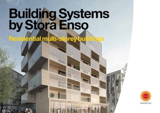BuildingSystems
byStoraEnso
Residentialmulti-storeybuildings
 