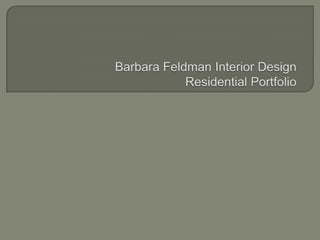 Barbara Feldman Residential Interior Design