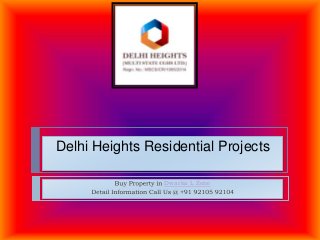 Delhi Heights Residential Projects
Dwarka L Zone
 
