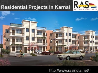 http://www.rasindia.net/
Residential Projects In Karnal
 