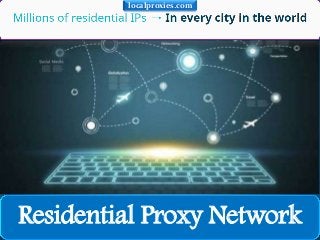 Residential Proxy Network
localproxies.com
 