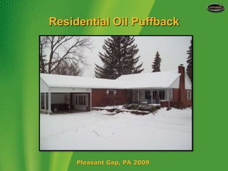 Residential Oil PuffbackPleasant Gap, PA 2009