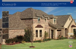 The Beauty Of GAF’s Original Camelot®
Shingle...
At An Incredibly Affordable Price
“With their dimensional appearance and slate-like design, Camelot®
II
Shingles provide style and beauty at an affordable price!”
Barkwood
Antique Slate
Charcoal
Shakewood
Weathered Wood
16 17
Color Shown:
Weathered Wood
Note: It is difficult to reproduce the color clarity and actual color blends of these products. Before selecting your color, please ask to see several full-size shingles.
V a l u e C o l l e c t i o n
SHINGLE  ACCESSORY LTD. WARRANTY
LTD. WARRANTY TERM
SHINGLE  ACCESSORY LTD. WARRANTY
LTD. WARRANTY TERM
SHINGLE  ACCESSORY LTD. WARRANTY
LTD. WARRANTY TERM
SHINGLE  ACCESSORY LTD. WARRANTY
LTD. WARRANTY TERM
TECHNOLOGYTECHNOLOGY
™
U.S. only
 