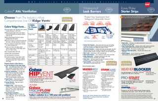 Property Owner’s Best Choice...
•	Lets The Beauty Of Your Home Stand
Out... Low profile design keeps Cobra®
Ridge
Vents virtually invisible when installed—to
maintain an “uncluttered” look on your roof
•	Superior Construction... All rigid-style
Cobra®
Vents are made with UV stable,
high-impact co-polymers; Cobra®
Roll-
style Vent is made from UV stable,
100% recycled polyester composite fiber
•	Insect Guard... Helps prevent problems
with insect, bird, and animal infestation
•	Energy Efficient... May even help to
reduce utility usage
•	Integral Filter... Helps resist snow
infiltration in harsh winter climates (Cobra®
Snow Country™
, Cobra®
Snow Country
Advanced™
, and Cobra®
Ridge Runner™
Exhaust Vents only)
•	Cap Shingle Compatible...
Options available for metric, 12 (305 mm),
11.75” (298.5 mm) , and 10 (254 mm) width
ridge cap shingles.
†
See footnote on next page
Cobra®
RidgeVents...
•	Provide superior attic ventilation when properly
installed with eave or soffit vents
•	Work along the length of the roof’s ridge to
minimize temperature and equalize pressure
inside the attic
•	Allow a flow-through of fresh air to reduce
damaging heat and moisture
•	Pass the 110 mph (177 km/h) wind-driven rain
test (under controlled laboratory conditions)
•	Up to a Lifetime ltd. warranty when installed
on Lifetime Shingle roofs†
•	Carry a UL Class C fire rating, except
Cobra®
Exhaust Vent For Roof Ridge, which
has a UL Class A rating
•	ICC Evaluation Report ESR-1265
• Miami-Dade County Approved
• Texas Department of Insurance
•	Include the EasyTear™
Sizing Feature, which
allows you to hand-tear the vents in regular
increments (except Cobra®
Exhaust Vent For
Roof Ridge)
Cobra®
­Attic Ventilation
Choose From The Industry’s Most
Comprehensive Line Of Ridge Vents!
36 37
Waterproof
Leak Barriers
•	Film surface  fiberglass reinforced
•	High temperature design acceptable
for use under metal roof systems
•	UL Classified (see complete marking
on product)
•	ICC Evaluation Report ESR-1322
•	Meets the performance criteria of
ASTM D1970
•	Miami-Dade County approved
•	State of Florida Approved
•	Available nationwide
•	Available in 2.0 square rolls
•	Width is 36(0.9 m), length is 66.8'
(20.3 m)
•	Approx. area of 2.0 square
roll is 200 ft2
(18.6 sq m)
•	Mineral surfacefiberglass reinforced	
•	UL Classified (see complete marking
on product)
•	ICC Evaluation Report ESR-1322
•	Meets the performance criteria of
ASTM D1970
•	Miami-Dade County approved
•	State of Florida Approved
•	Available nationwide
•	Roll width is 36(0.9 m)
•	Available in 1.5  2.0 square rolls
•	Length of 1.5 square roll is 50' (15.2 m)
•	Length of 2.0 square roll is 66.8' (20.3 m)
•	Approx. area of 1.5 square roll is 150 ft2
(13.9 sq m)
•	Approx. area of 2.0 square roll is 200 ft2
(18.6 sq m)
• Protect Your Property... Help prevent wind-driven rain from leaking
through the roof deck, or melting ice and snow (caused by ice dams in
harsh winter climates) from leaking into property’s interior  
• Add Extra Protection... In valleys and at eave and rake edges—the most
leak-prone areas of the roof. Strongly recommended for chronic problem
areas like skylights, dormers, vent pipes, chimneys, and other flashing areas
• Won’t Leak... Helps ensure a 100% watertight seal
• Avoid Costly Repairs... Due to staining on interior walls and ceilings
• Better Appearance... Fiberglass reinforcement helps resist
wrinkling and buckling—lies flatter under shingles
• Save Labor... Split-back release film peels off in sections, for faster
installation and superior property owner value
• Peace Of Mind... Up to a Lifetime ltd. warranty
when installed on Lifetime Shingle roofs†
“Protect Your Investment And
Safeguard Vulnerable Areas”
Strongly
Recommended
(recommended in Warmer Zone)
Strongly
Recommended
Strongly
Recommended
Strongly
Recommended
*Check local building codes for specifications in your area.
Film-Surfaced Leak BarrierMineral-Surfaced Leak Barrier
Ask your local Territory Manager about UnderRoof™
2 and
WeatherWatch®
XT premium performance Leak Barriers
(available regionally).
Also Available:
SPECIFICATIONS (NOM.)
Eave/Rake
Starter Strips
• Save Labor... Provides a cost-effective alternative to using cut-up
shingles as your starter strip
• Help Prevent Blow-Offs... Includes a high-quality, properly positioned
factory-applied adhesive that will tightly lock your shingles in place
• Easy To Install... Pre-scored, no cutting needed
• Maximum Wind Warranties... Requires starter strips on rake
and eaves
• Peace Of Mind... Up to a Lifetime ltd. warranty
when installed on Lifetime Shingle roofs†
(Use with all shingles. 17x40 [432 x 1,016 mm]
or splits to 8.5x40 [216 x 1,016 mm])
• Meets ASTM D3462*
• UL 790 Class A fire rated
• Available nationally
STARTERMATCH
TM
Many warranties for GAF and competitors require starter strips
on both eave and rake for maximum wind coverage
PREMIUM EAVE/RAKESTARTER STRIP
(Use with most standard English and metric-sized
shingles. 13x38 [330 x 965 mm] or splits to
6.5x38 [165 x 965 mm])
(Designed for use with GAF Lifetime Designer Shingles requiring
complementary color starter. 13.25 x 40 (337 mm x 1016 mm)
• Meets ASTM D3462*
• UL 790 Class A fire rated
• Available nationally
!
GAF L i f e t i m e R o o f i n g S y s t e m A cc e s s o r i e s
SHINGLE  ACCESSORY LTD. WARRANTY
LTD. WARRANTY TERM
SHINGLE  ACCESSORY LTD. WARRANTY
LTD. WARRANTY TERM
SHINGLE  ACCESSORY LTD. WARRANTY
LTD. WARRANTY TERM
SHINGLE  ACCESSORY LTD. WARRANTY
LTD. WARRANTY TERM
SHINGLE  ACCESSORY LTD. WARRANTY
LTD. WARRANTY TERM
SHINGLE  ACCESSORY LTD. WARRANTY
LTD. WARRANTY TERM
SHINGLE  ACCESSORY LTD. WARRANTY
LTD. WARRANTY TERM
SHINGLE  ACCESSORY LTD. WARRANTY
LTD. WARRANTY TERM
SHINGLE  ACCESSORY LTD. WARRANTY
LTD. WARRANTY TERM
SHINGLE  ACCESSORY LTD. WARRANTY
LTD. WARRANTY TERM
SHINGLE  ACCESSORY LTD. WARRANTY
LTD. WARRANTY TERM
SHINGLE  ACCESSORY LTD. WARRANTY
LTD. WARRANTY TERM
5 Styles
To Choose
From!
Product Name Cobra®
Exhaust Vent
for Roof Ridge
Cobra®
Ridge Runner™
Exhaust Vent
for Roof Ridge
Cobra®
Rigid Vent 3™
Exhaust Vent
for Roof Ridge
Cobra®
Snow Country™
Exhaust Vent
for Roof Ridge
Cobra®
Snow
Country Advanced™
Exhaust Vent
for Roof Ridge
Description 
Availability
Roll-style vent,
available in all
climates
Rigid roll-style
vent, available
in all climates
Premium rigid-
style vent, available
in warmer climates
Rigid-style vent,
available in
colder climates
Premium rigid-style
vent, available in
colder climates
Net Free
Ventilating
Area (NFVA)
16.9in2
,109cm2
(hand nail version)
14.1in2
, 91 cm2
(nail gun version)
12.5 in2
(81cm2
)
18.0 in2
(116cm2
)
18.0 in2
(116cm2
)
18.0 in2
(116cm2
)
Width(s) Available 8 (203.2 mm) 
10.5 (266.7 mm),
11.75 (298.5 mm)
metric
11.5
(292.1 mm)
9 (228.6 mm) 
11.5 (292.1 mm)
11.5 (292.1 mm) 9” (228.6 mm) 
11.5” (292.1 mm)
Nail Gunable Yes (nail gun version) Yes No No No
Length 20' (6.096 m) 
50' (15.24 m) rolls
20' roll
(6.096 m)
4' sticks
(1.21 m)
4' sticks
(1.21 m)
4' sticks
(1.21 m)
Nails Included? Yes Yes Yes No Yes
Hand Tearable? No Yes Yes Yes Yes
Weather Filter? N/A Yes No Yes Yes
(Not available
in Canada)
FASCIAFLOW
®
™
Intake Ventilation System
FASCIAFLOW
®
Intake Ventilation System
FASCIAFLOW
®
™
Intake Ventilation System
Premium Intake Ventilation
Today’s solution to a 100-year-old problem!
• Makes it easy to install intake ventilation on tough-to-vent homes by replacing existing fascia board
• Provides a safe and effective attic ventilation solution
for roofs with little or no ridge
Product Specifications: Size: 12' x 6 x 1.25 (3.7 m x 152 mm x 31.8 mm), NFA: 9 in2
(58 cm2
)per lineal ft., construction: PVC
Product Specifications: Size: 4' x 11.5 (1.21 m x 292.1 mm), NFA: 9 in2
(58 cm2
)
per lineal ft., nail-gunable coil nails included
Exhaust Vent for Hip Roofs
HIPVENT
HIPVENT
New!
AlsoAvailable:
Dual Weather
Fighter Filter™
* Periodically tested by independent and internal labs to ensure compliance with ASTM D3462 at time of manufacture.
†
See GAF Shingle  Accessory Ltd. Warranty for complete coverage and restrictions. The word “Lifetime”
means as long as the original individual owner(s) of a single-family detached residence [or the second
owner(s) in certain circumstances] owns the property where the shingles and accessories are installed. For
owners/structures not meeting the above criteria, Lifetime coverage is not applicable. Lifetime ltd. warranty
on accessories requires the use of at least three qualifying GAF accessories and the use of Lifetime Shingles.
U.S. only U.S. only U.S. only
 