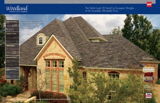 “Woodland®
Shingles combine
rustic charm with 21st-century
style to make your home
look spectacular.”
Color Shown:
Cedarwood Abbey
The Stylish Look Of Hand-Cut European Shingles...
At An Incredibly Affordable Price
12 13
Cedarwood Abbey
Canterbury Black
Tuscan Sunset
Woodberry Brown
Castlewood Gray
Note: It is difficult to reproduce the color clarity and actual color blends of these products. Before selecting your color, please ask to see several full-size shingles.
V a l u e C o l l e c t i o n
SHINGLE  ACCESSORY LTD. WARRANTY
LTD. WARRANTY TERM
SHINGLE  ACCESSORY LTD. WARRANTY
LTD. WARRANTY TERM
SHINGLE  ACCESSORY LTD. WARRANTY
LTD. WARRANTY TERM
SHINGLE  ACCESSORY LTD. WARRANTY
LTD. WARRANTY TERM
TECHNOLOGYTECHNOLOGY
™
U.S. only
 
