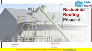 Residential
Roofing
Proposal
Prepared for:
Client Name
Prepared By:
User Assigned
Designation
Company Name
 