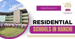 RESIDENTIAL
SCHOOLS IN RANCHI
https://tws.edu.in/
 
