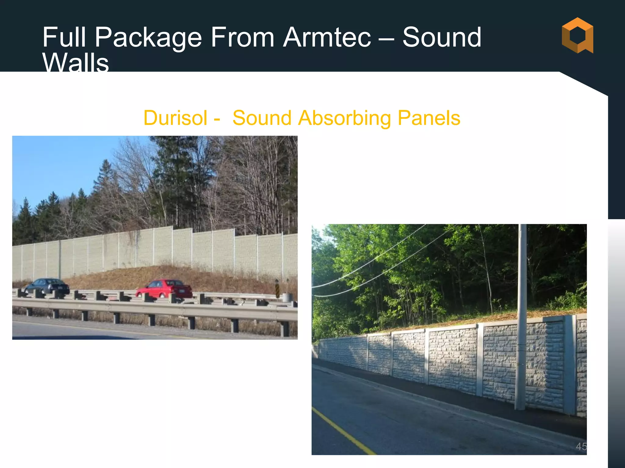 Full Package From Armtec – Sound
Walls
       Durisol - Sound Absorbing Panels




                                          45
 