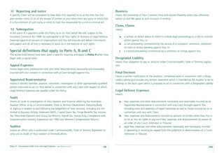 11 Reporting and notice                                                                            Business
A speciﬁc Claim will be considered to have been ﬁrst reported to Us at the time You ﬁrst           means the ownership of Your Common Area and Insured Property unless You otherwise
give written notice to Us of the receipt of written or oral notice from any party or entity that   advise Us and We agree to such inclusion in writing.
it is the intention of such party or entity to hold You responsible for a civil or criminal act.
                                                                                                   Claim, Claims
12 Subrogation                                                                                     means:
In the event of a payment under this Policy to or on Your behalf We will, subject to the
Insurance Contracts Act 1984, be subrogated to all Your rights of recovery of Legal Defence           a     a written or verbal advice of intent to initiate legal proceedings or a civil or criminal
Expenses against all persons or organisations and You will execute and deliver instruments                  action against You; or
and papers and do all that is necessary to assist Us in the exercise of such rights.                  b     a civil proceeding commenced by the service of a complaint, summons, statement
                                                                                                            of claim or similar pleading against You; or
Special deﬁnitions that apply to Parts A, B and C                                                     c     a criminal proceeding commenced by a summons or charge against You.
The words listed below have been given a speciﬁc meaning and apply to Policy 9 when they
begin with a capital letter.                                                                       Designated Liability
                                                                                                   means Your obligation to pay an amount under Commonwealth, State or Territory Legisla-
Appeal Expenses                                                                                    tion.
means legal costs, professional costs and other disbursements necessarily and reasonably
incurred with Our consent in connection with a Claim brought against You.                          Final Decision
                                                                                                   means a written notiﬁcation of the Auditors’ completed views in connection with a Desig-
Appointed Representative                                                                           nated Liability and includes any written statement which is intended by the Auditor to be its
means a solicitor, barrister, assessor, consultant, investigator or other appropriately qualiﬁed   ﬁndings or the basis upon which it proposes to act in connection with a Designated Liability.
person instructed to act on Your behalf in connection with any Claim with respect to which
Legal Defence Expenses are payable under this Policy.                                              Legal Defence Expenses
                                                                                                   means:
Audit
means an audit or investigation of Your taxation and ﬁnancial affairs by the Australian               a      fees, expenses and other disbursements necessarily and reasonably incurred by an
Taxation Ofﬁce, or by a Commonwealth, State or Territory Department, Statutory Body                          Appointed Representative in connection with any Claim brought against You
or Agency in relation to and following the lodgement of Your return(s), including but not                    including costs and expenses of expert witnesses as well as those incurred by Us in
limited to Business Activity Statement (BAS), Capital Gains Tax, Fringe Beneﬁts Tax, Income                  connection with any such Claim;
Tax, Prescribed Payment and Group Tax Returns, Payroll Tax, Stamp Duty, Compliance with               b      fees, expenses and disbursements incurred by persons or entities other than You in
Superannuation Industry Supervision Act 1993 and Workers Compensation Returns.                               so far as You are liable to pay such fees, expenses and disbursements by reason of
                                                                                                             an order of any Court, Arbitrator or Tribunal;
Auditor                                                                                               c     legal fees, expenses and other disbursements reasonably and necessarily incurred
means an ofﬁcer who is authorised under Commonwealth, State or Territory legislation to                      in appealing or resisting an appeal from the judgment or determination of a Court,
carry out an Audit of Your taxation or ﬁnancial affairs.                                                     Arbitrator or Tribunal.



Policy 9 - Government Audit Costs and Legal Expenses   date effective: 01.03.11
                                                                                            99                                                                                                  100
 