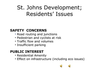 St. Johns Development; Residents’ Issues ,[object Object],[object Object],[object Object],[object Object],[object Object],[object Object],[object Object],[object Object]