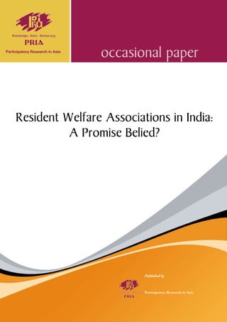 Resident Welfare Associations in India:
A Promise Belied?
Participatory Research in Asia
Published by
occasional paperParticipatory Research in Asia
 