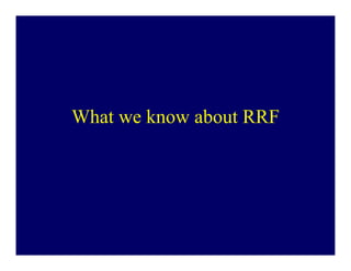 What we know about RRF
 