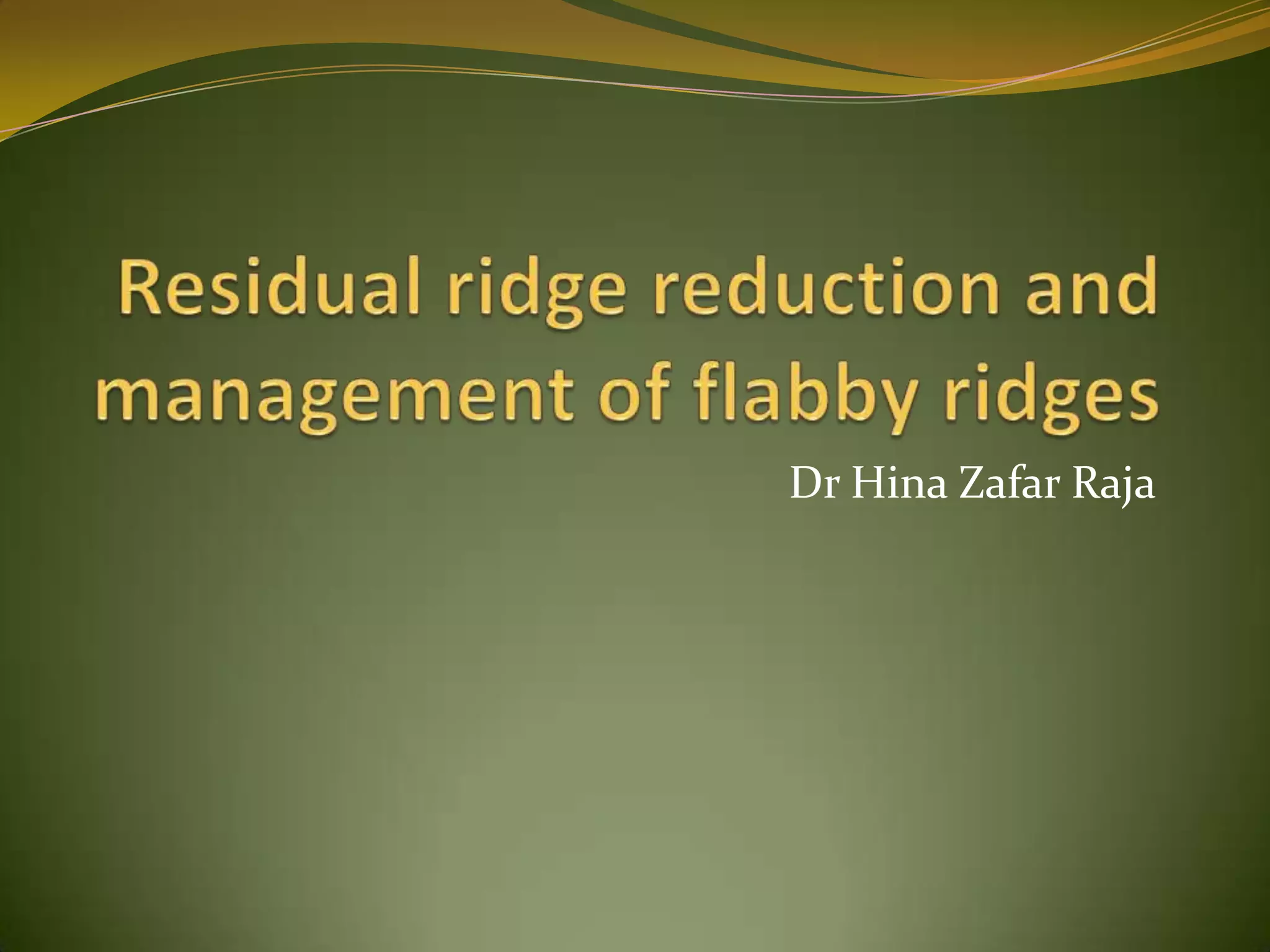 Residual ridge reduction and flabby ridges | PPSX