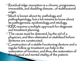 Rrr Approach PROSTHODONTIC MANAGEMENT OF RESIDUAL RIDGE REDUCTION | PPT
