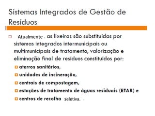 Atualmente
seletiva.
 
