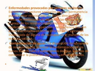 Transporte : Es aquel que lleva el residuo. El transportista puede transformarse en generador si el vehículo que transporta derrama su carga, o si cruza los limites internacionales (en el caso de residuos peligrosos), o si acumula lodos u otros residuos del material transportado.