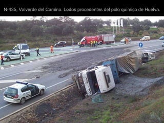 N-435, Valverde del Camino. Lodos procedentes del polo químico de Huelva. 