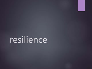 resilience
 