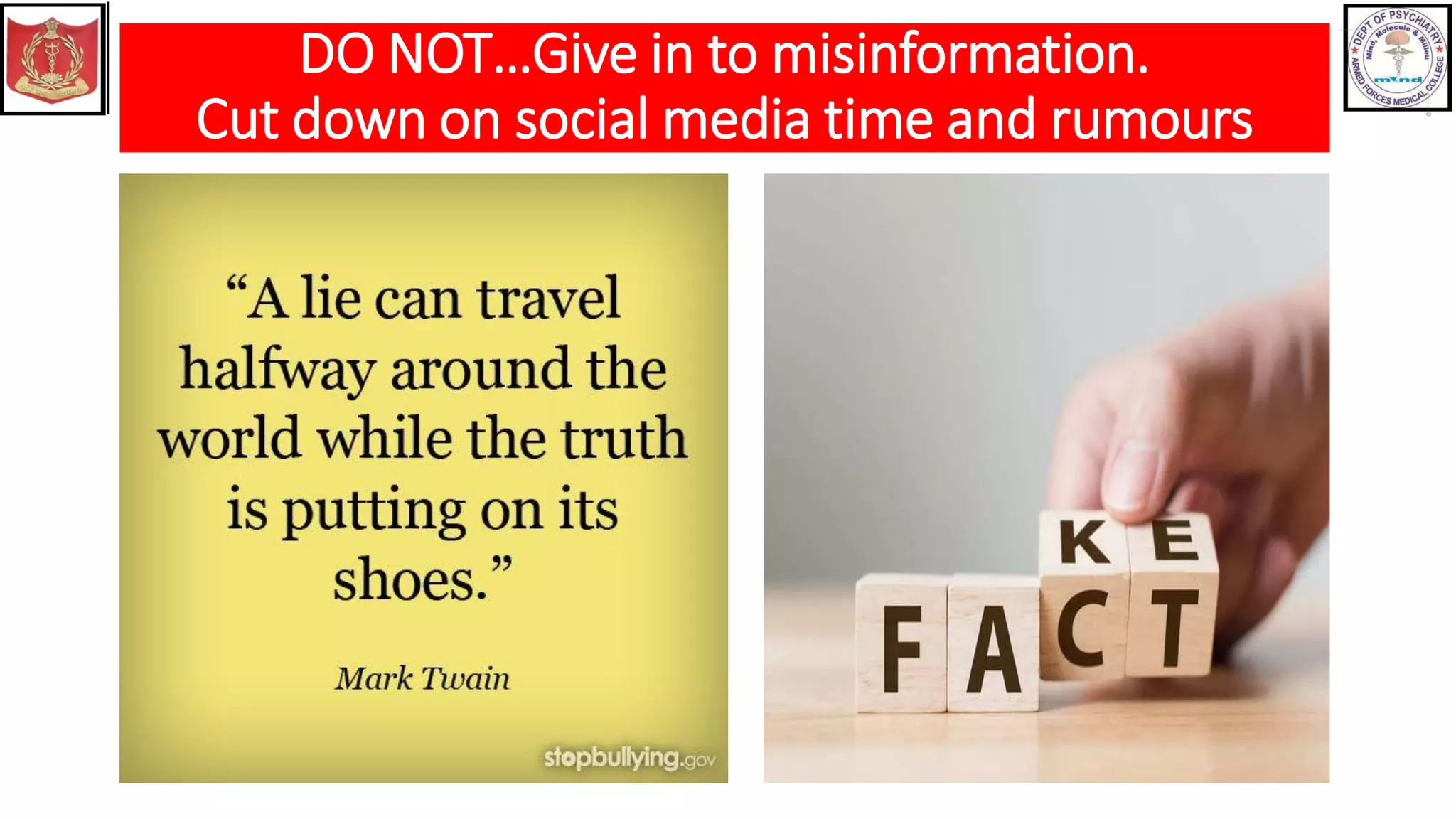 DO NOT…Give in to misinformation.
Cut down on social media time and rumours
 