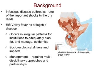 Measuring and evaluating resilience in drylands of East Africa: Managing impacts from infectious disease outbreaks 
