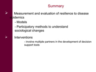 Measuring and evaluating resilience in drylands of East Africa: Managing impacts from infectious disease outbreaks 