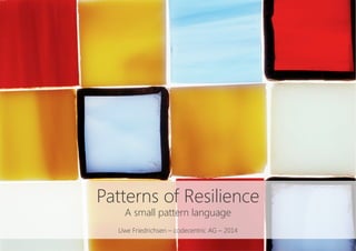 Patterns of Resilience
A small pattern language

Uwe Friedrichsen – codecentric AG – 2014-2016
 