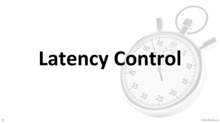 29 VictorRentea.ro
Latency Control
 