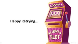 33 VictorRentea.ro
Happy Retrying...
 