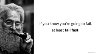 35 VictorRentea.ro
If you know you're going to fail,
at least fail fast.
 