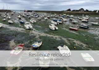 Resilience reloaded
More resilience patterns
Uwe Friedrichsen, codecentric AG, 2015-2016
 