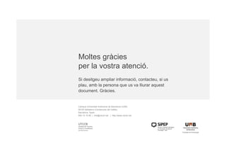 TALLER SOBRE DEBRIEFING I DEFUSING
Jornada de formació per als delegats de mesures penals alternatives
p. 19
UTCCB
Unidad de Trauma, Crisis
y Conflictos de Barcelona
Campus Universitat Autònoma de Barcelona (UAB)
08193 Bellaterra (Cerdanyola del Vallès).
Barcelona. Spain
900 10 15 80 | info@utccb.net | http://www.utccb.net
Moltes gràcies
per la vostra atenció.
UTCCB
Unidad de Trauma,
Crisis y Conflictos
de Barcelona
Si desitgeu ampliar informació, contacteu, si us
plau, amb la persona que us va lliurar aquest
document. Gràcies.
Facultad de Psicología
 
