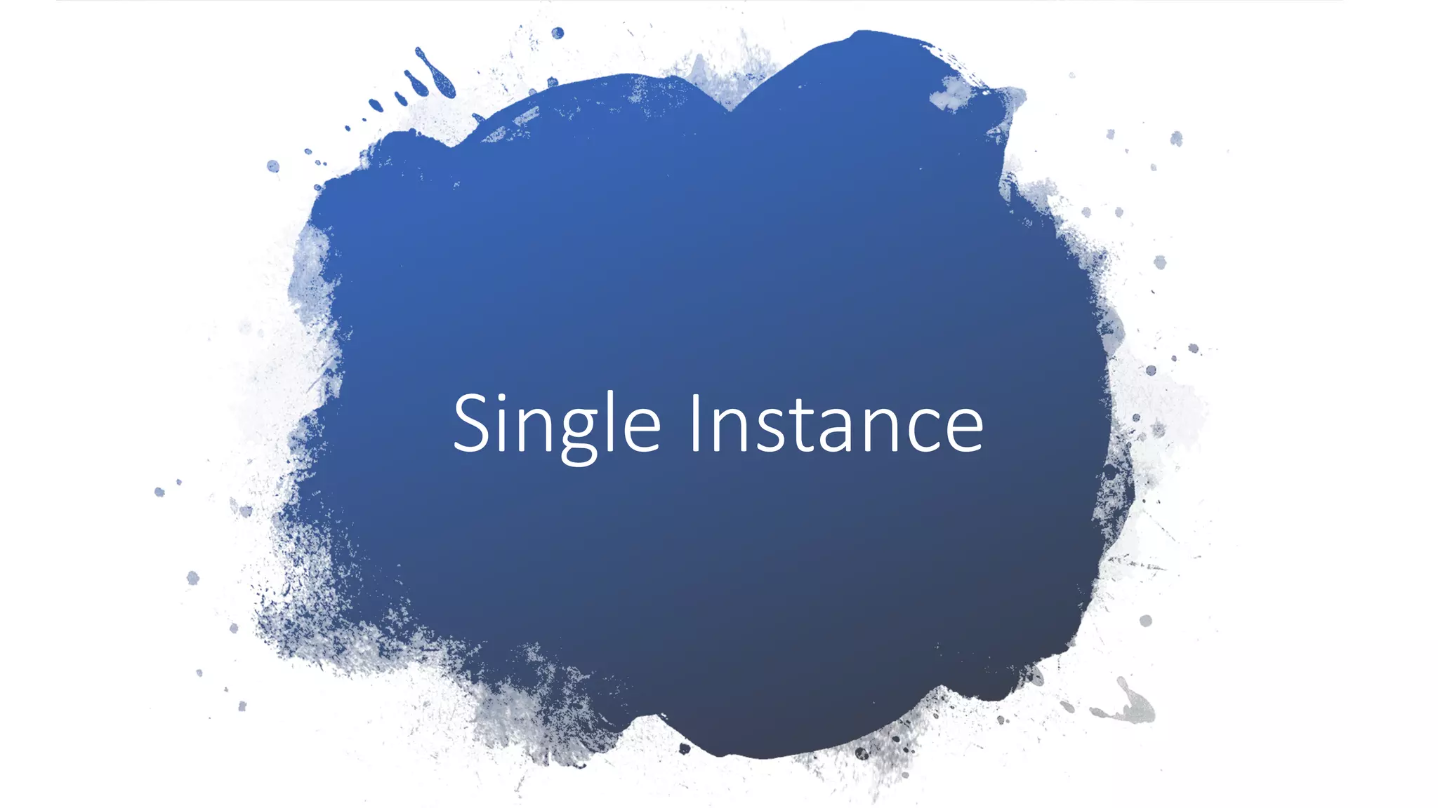 Single Instance