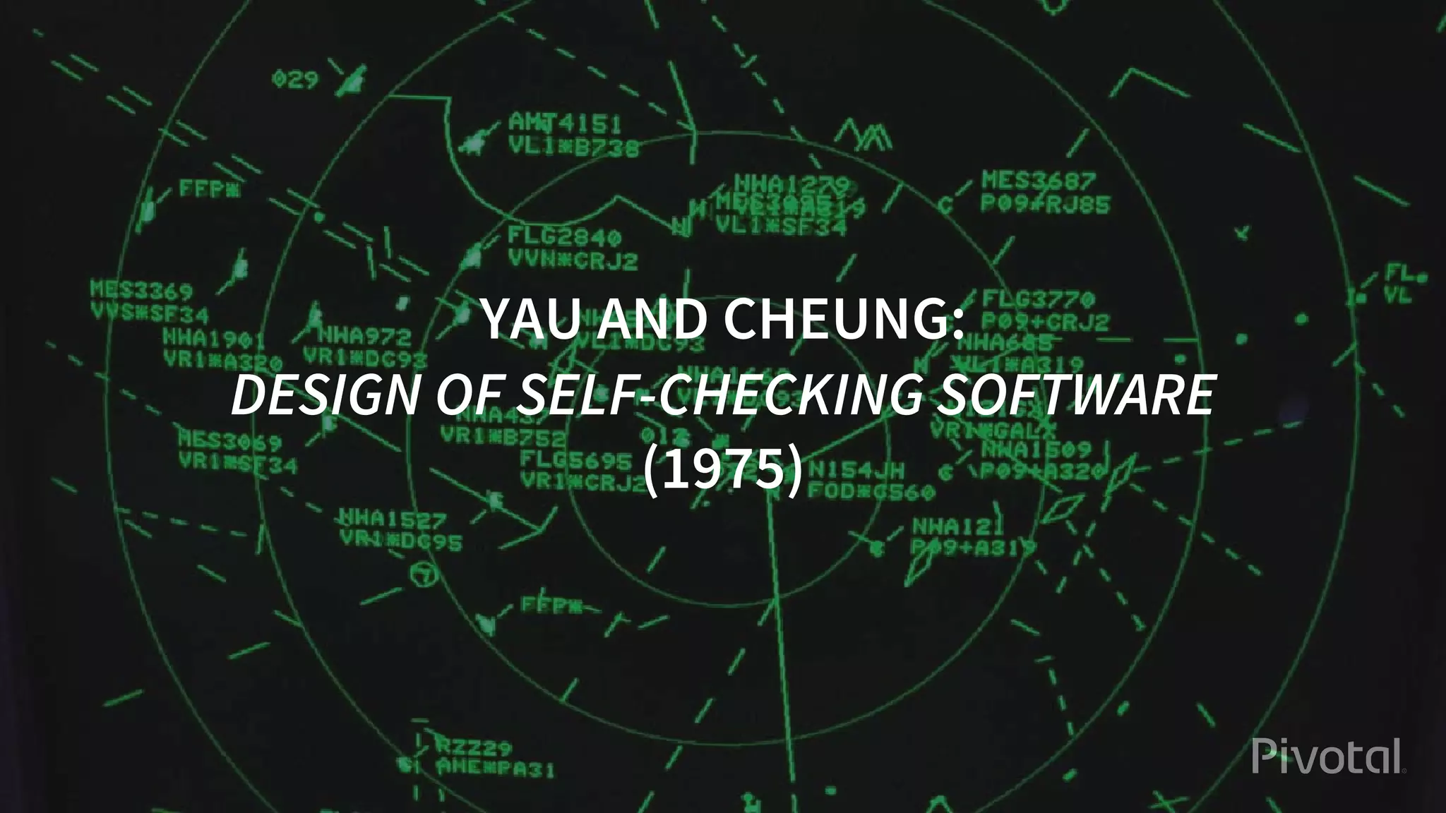 YAU	AND	CHEUNG:
DESIGN	OF	SELF-CHECKING	SOFTWARE
(1975)
 