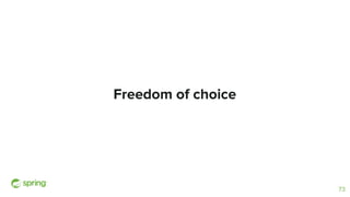Freedom of choice
73
 