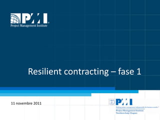 Resilient contracting – fase 1


11 novembre 2011
 