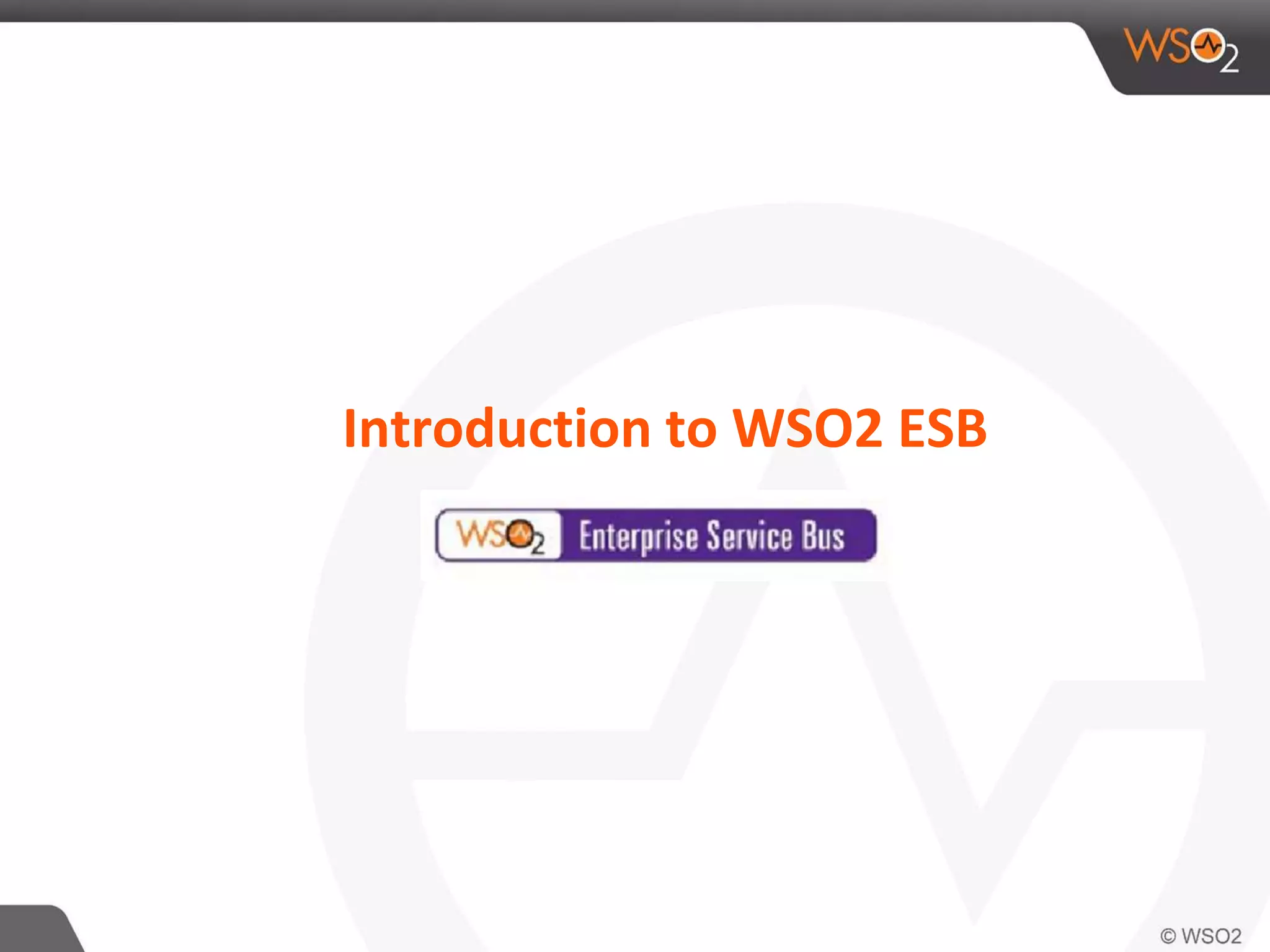 Introduction to WSO2 ESB
 