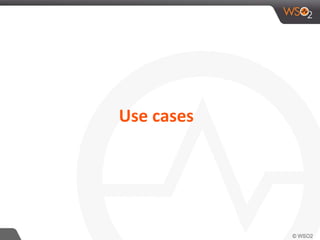 Use cases
 