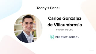 Today’s Panel
Carlos Gonzalez
de Villaumbrosia
Founder and CEO
 