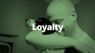 Loyalty 
 