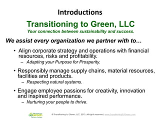 Transitioning to Green, LLC
Your connection between sustainability and success.
We assist every organization we partner wi...