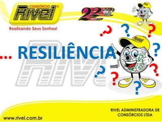 ????… RESILIÊNCIA????