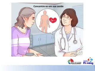 Concentre-se em sua saúde
 