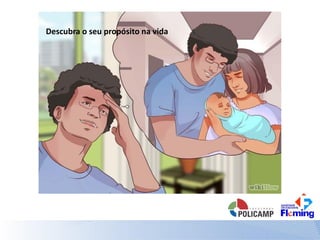 Descubra o seu propósito na vida
 