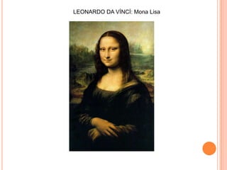 LEONARDO DA VĠNCĠ: Mona Lisa
 