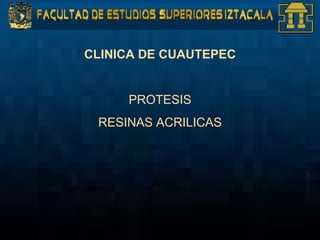 CLINICA DE CUAUTEPEC


     PROTESIS
 RESINAS ACRILICAS
 