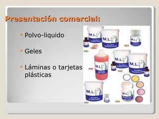 Presentación comercial: Polvo-liquido Geles Láminas o tarjetas plásticas 