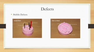Defects
• Bubble Defects
 
