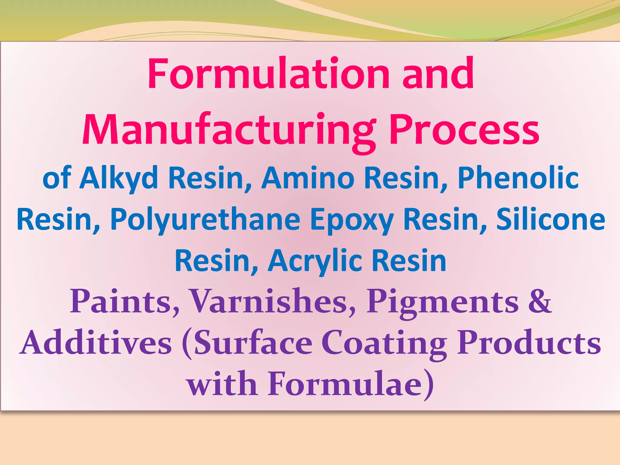 Formulation and Manufacturing Process of Alkyd Resin, Amino Resin ...